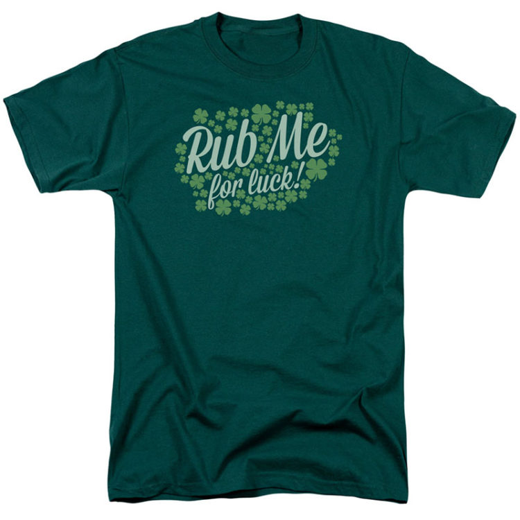 ST. PATRICK'S DAY RUB ME GREEN T-SHIRT