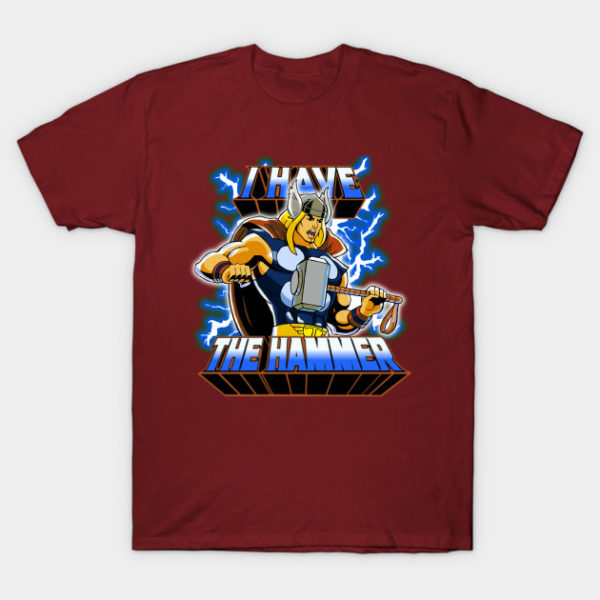 Thor I Have The Hammer T-Shirt