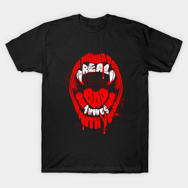 Real Bad Things T-Shirt