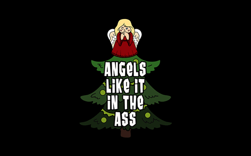 Angels Like It In The Ass T-Shirt