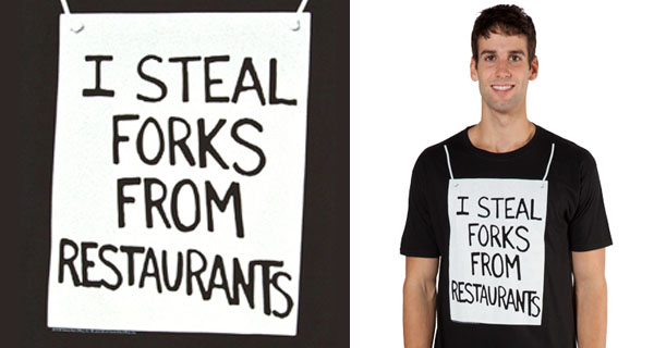 I Steal Forks From Restaurants T-Shirt