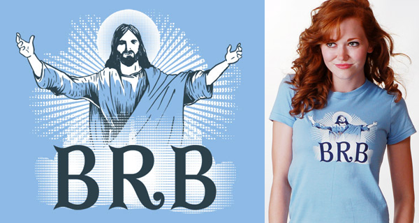 Jesus BRB T-Shirt