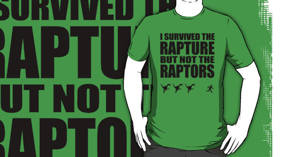 I Survived The Rapture But Not The Raptors T-Shirt